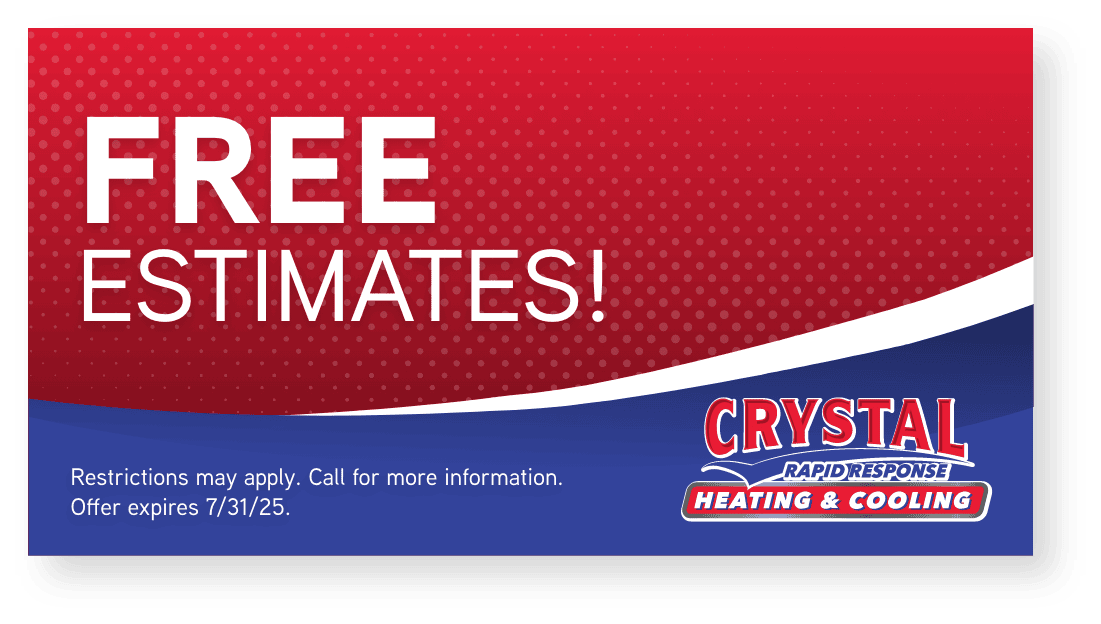 Crystal Heating & Cooling HVAC special for a free estimate. Call 636-937-2927 for details.